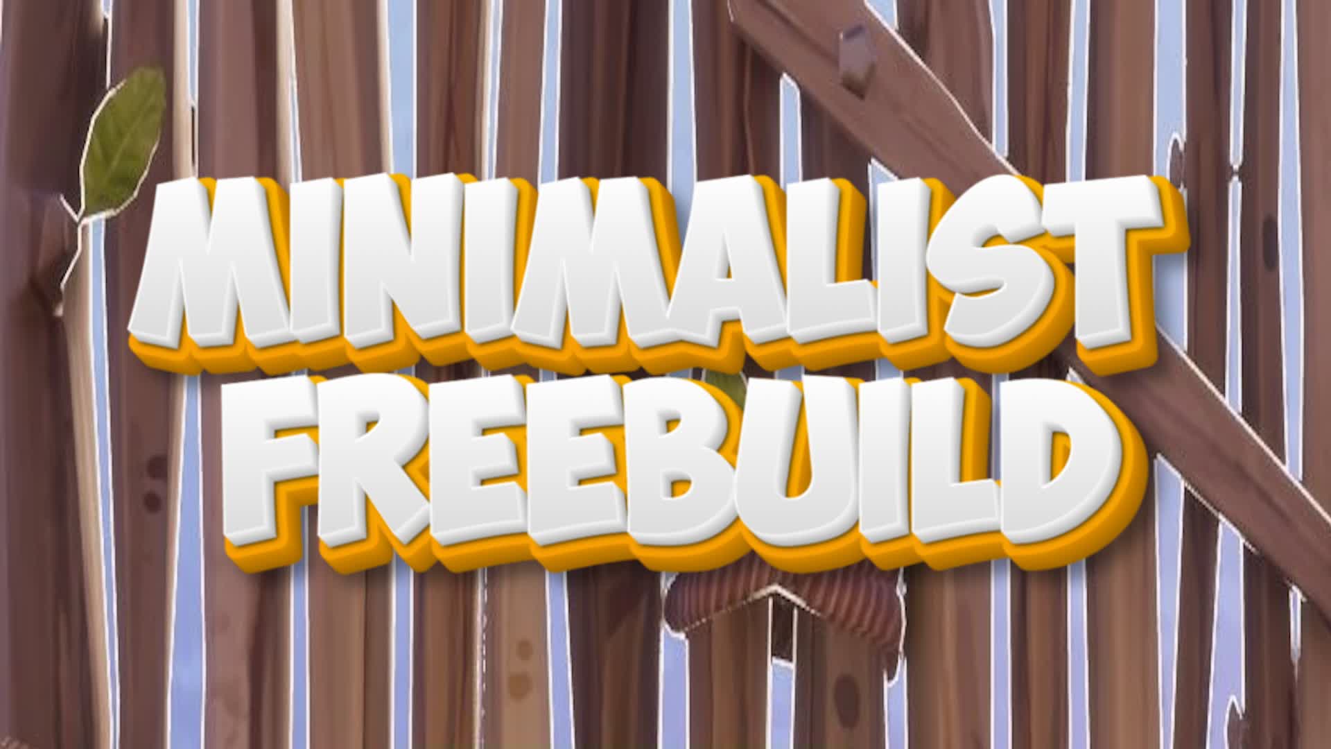 MINIMALIST FREEBUILD
