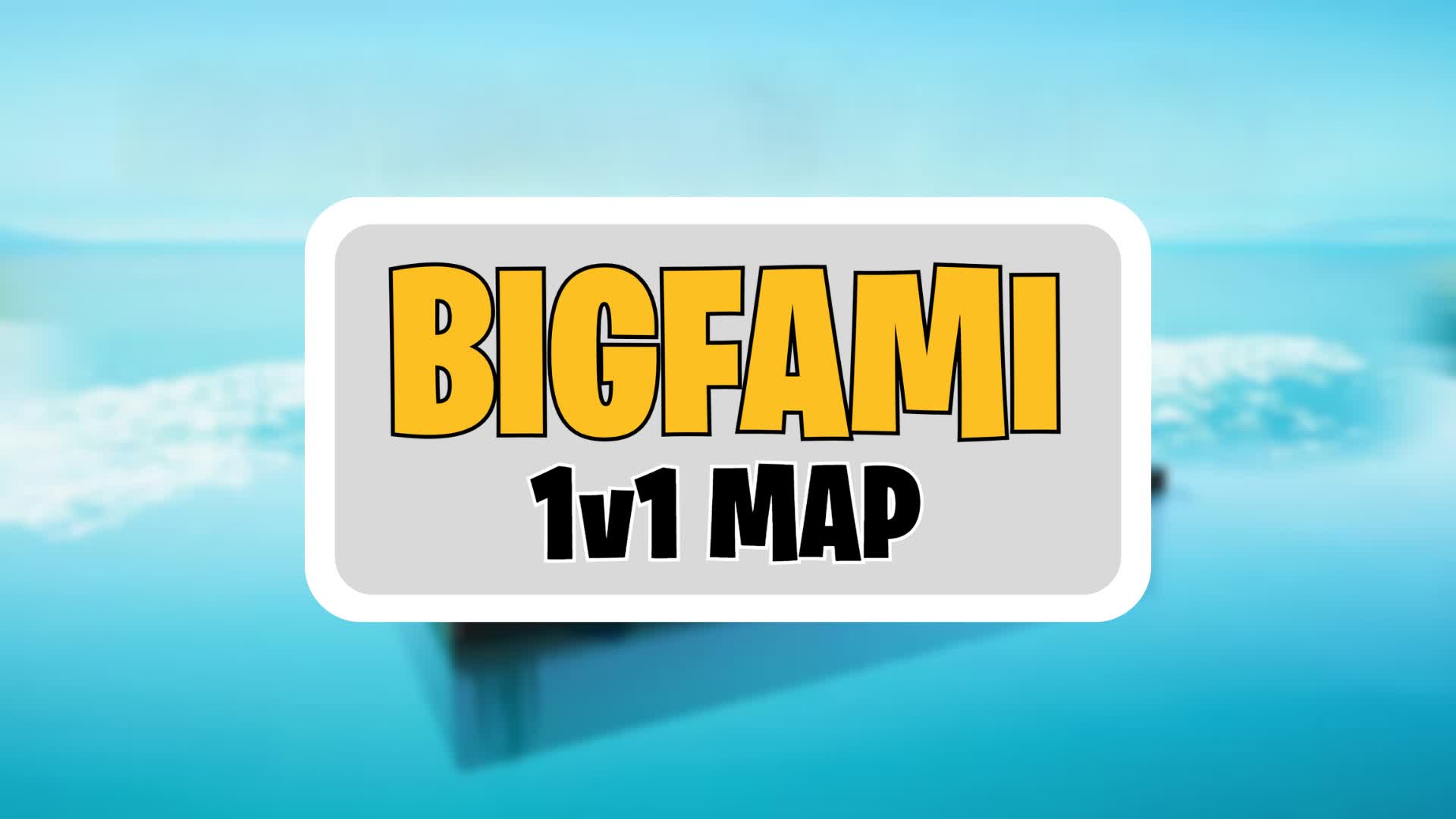 BIGFAMI 1v1 MAP