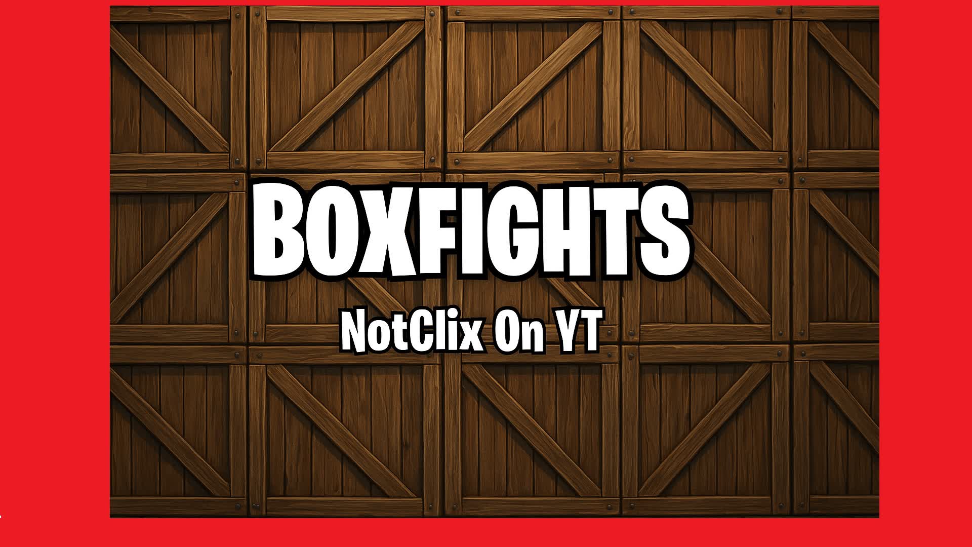 NotClix BoxFights