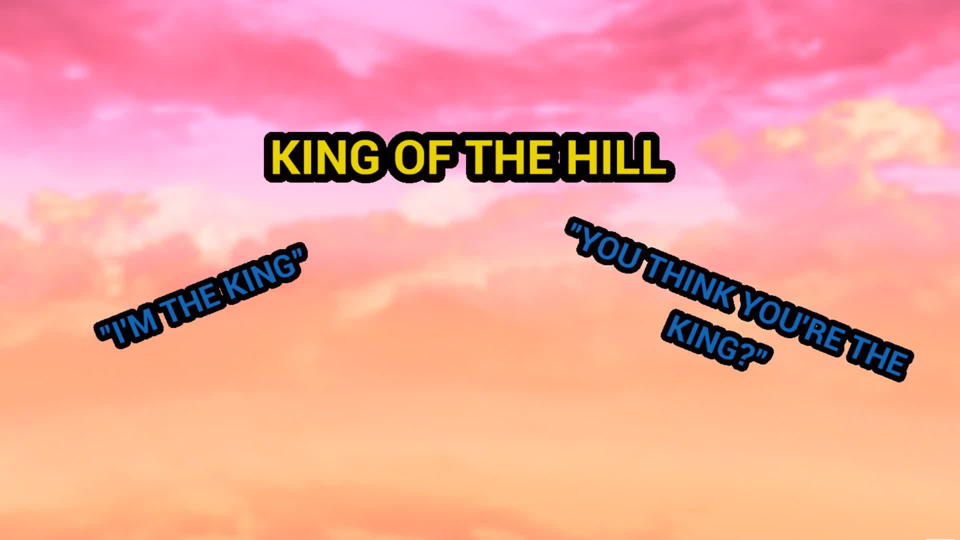 KING OF THE HILL 👑