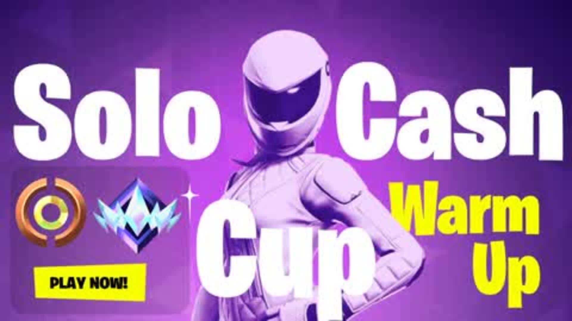 👑SOLO CASH CUP ENDGAME WARMUP STACKED