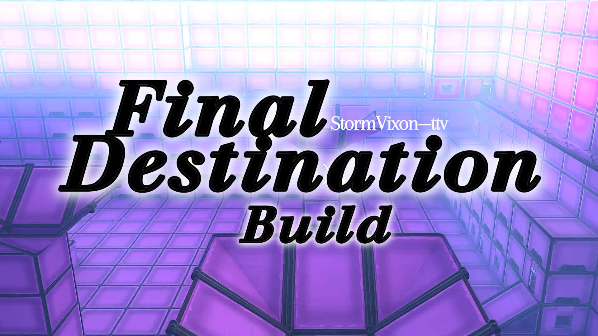 Final Destination Build