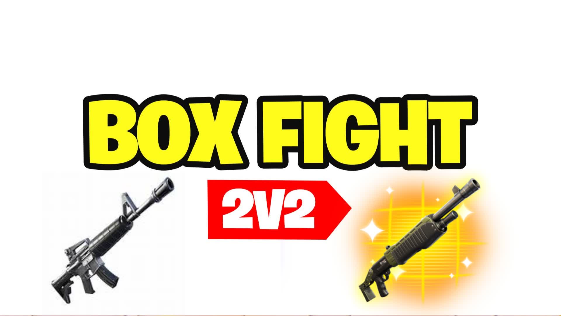 ELU0209 BOX FIGHTS (2v2)
