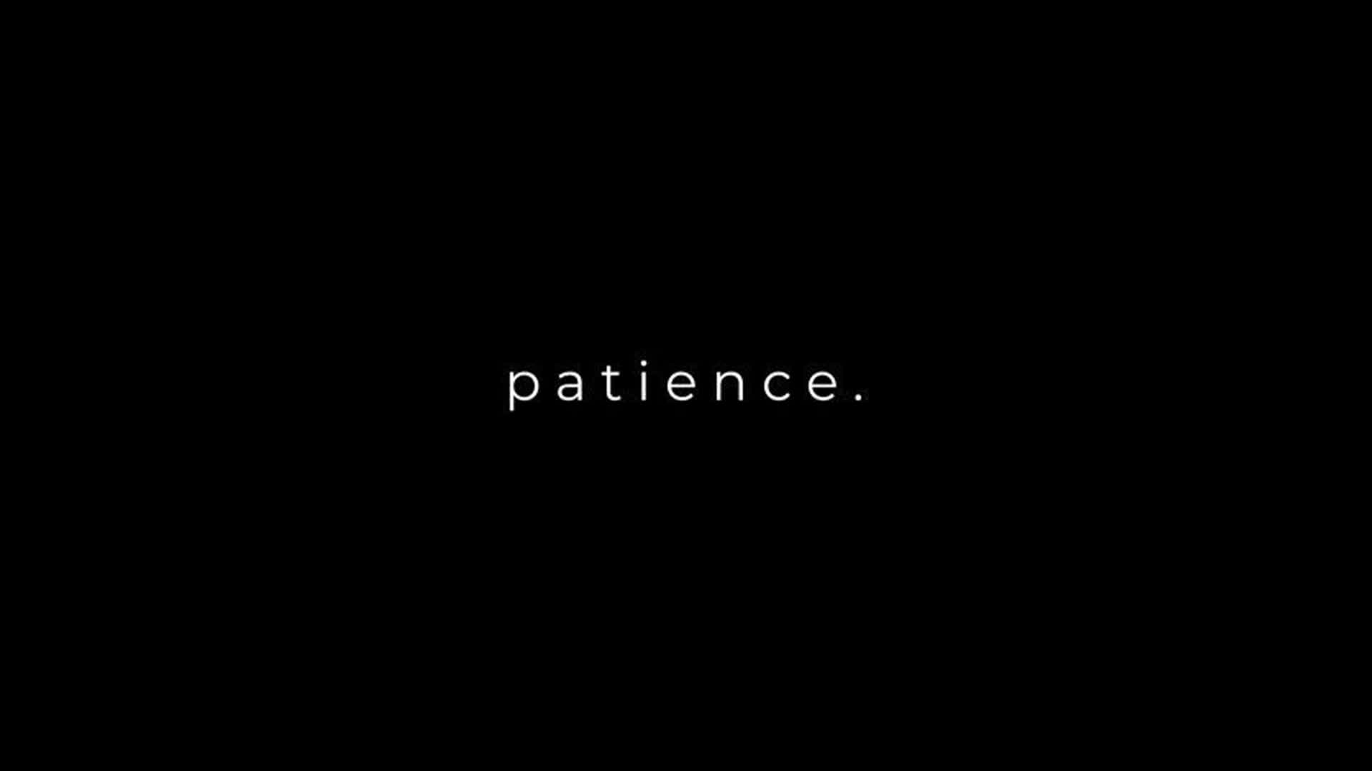 PATIENCE